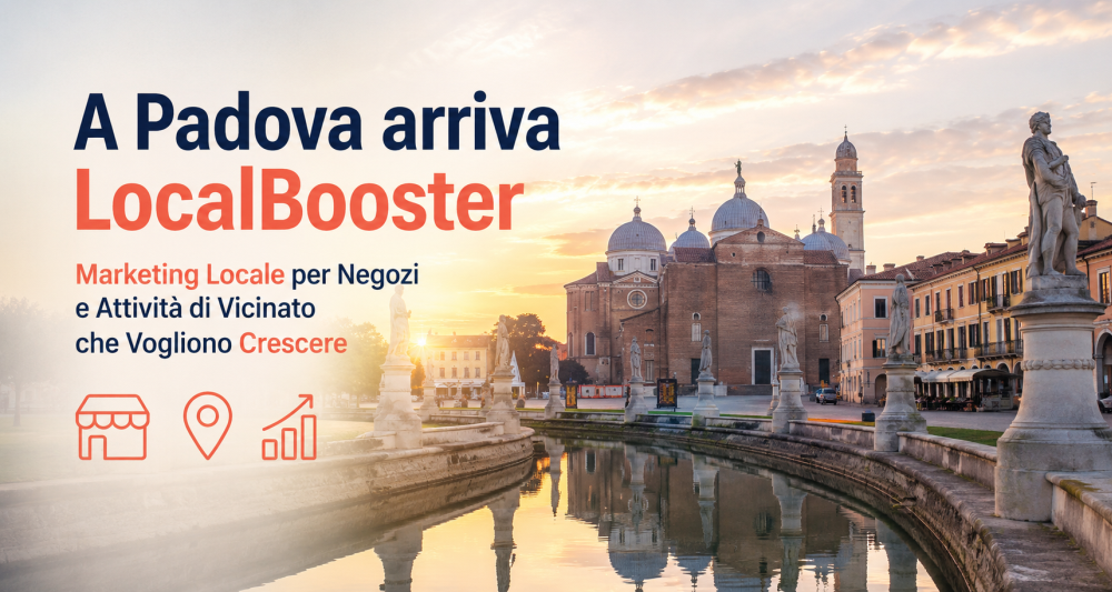 A Padova arriva LocalBooster, Marketing Locale per Negozi e Attività di Vicinato che Vogliono Crescere